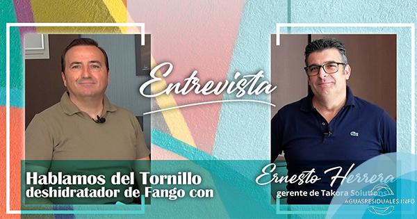 Hablamos de Tornillos deshidratadores de fango con Ernesto Herrera, gerente de Takora Solutions