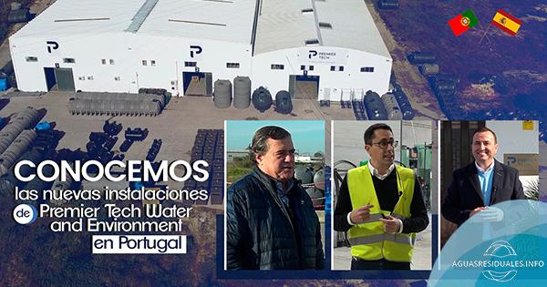 Conocemos las nuevas instalaciones de Premier Tech Water and Environment en Portugal (Parte I)