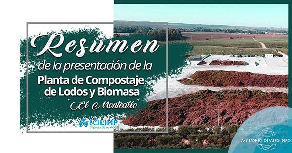 Resumen de la Presentación de la Planta de Compostaje de Lodos y Biomasa "El Montecillo"