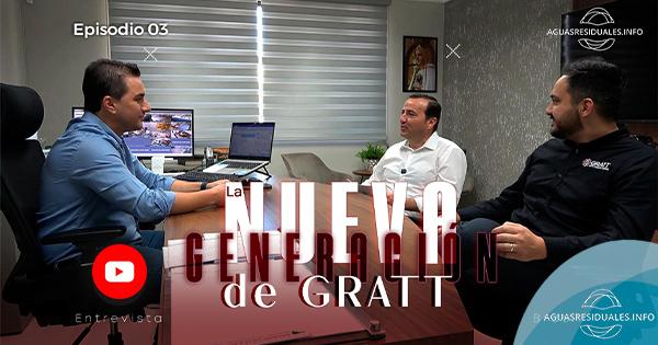 Conocemos la nueva generación, el futuro y la expansión de GRATT - Episodio 03