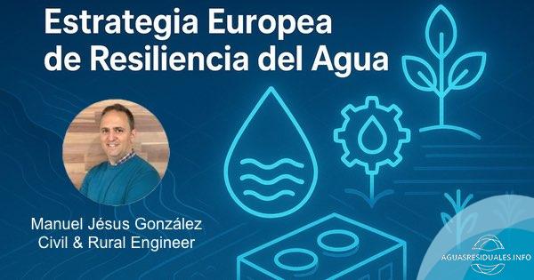 La nueva Estrategia Europea de Resiliencia en el ámbito del Agua