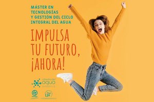 6a edición Máster Presencial en Tecnologías y Gestión del Ciclo Integral del Agua