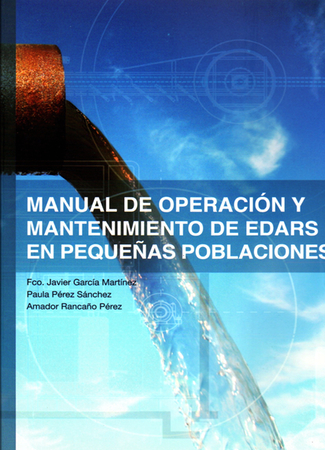 Manual de Operación y Mantenimiento de EDAR´s en Pequeñas Poblaciones