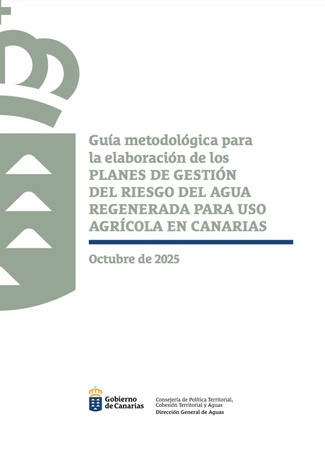 Guía metodológica para la elaboración de los "Planes de Gestión del Riesgo del Agua Regenerada para Uso Agrícola en Canarias"