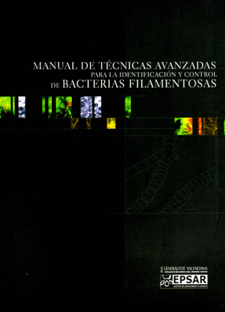 Manual de Técnicas Avanzadas para la Identificación y Control de Bacterias Filamentosas