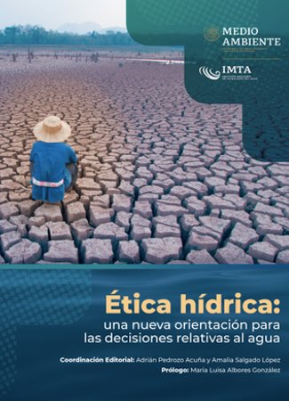 Ética hídrica: Una nueva orientación para las decisiones relativas al agua