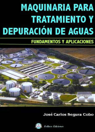 Maquinaria para Tratamiento y Depuración de Aguas: Fundamentos y Aplicaciones