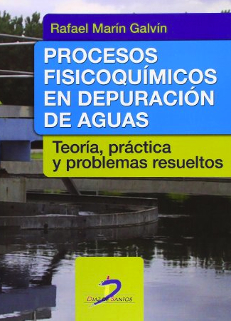 Procesos Fisicoquímicos en Depuración de Aguas. Teoría, práctica y problemas resueltos