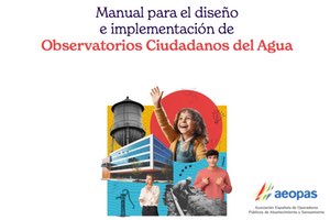 AEOPAS publica un "Manual para el diseño e implementación de observatorios ciudadanos del agua"