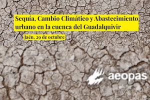 "Sequía, Cambio Climático y Abastecimiento urbano en la cuenca del Guadalquivir", el 29 de octubre en Jaén