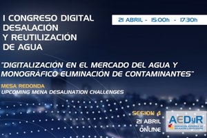 "Digitalización en el mercado del agua y monográfico eliminación de contaminantes" a debate el 21 abril en el Congreso Digital AEDyR