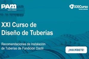 Saint-Gobain PAM patrocina la versión reducida del "XXI Curso de Diseño de Tuberías"