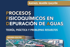 Rafael Mar&iacute;n Galv&iacute;n publica un nuevo libro; &lsquo;Procesos fisicoqu&iacute;micos en depuraci&oacute;n de aguas&rsquo;