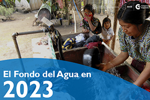Actividades del Fondo de Cooperación para Agua y Saneamiento durante 2023