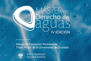 Abierto el plazo de matrícula para la "IV Edición del Máster en Derecho de Aguas" de la Universidad de Granada
