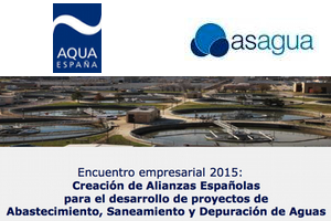 ASAGUA y AQUA ESPAÑA organizan el encuentro empresarial "Creación de Alianzas Españolas para el desarrollo de proyectos de Abastecimiento, Saneamiento y Depuración de aguas" en Madrid