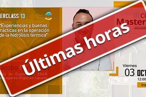 Últimas horas para la MasterClass 13 "Experiencias y buenas prácticas en la operación de la hidrólisis térmica"