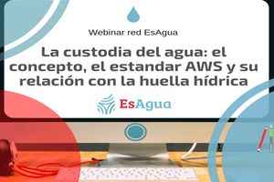 La custodia del agua: el concepto, el estándar AWS y su relación con la huella hídrica