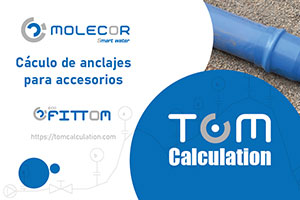 Molecor implementa el cálculo de anclajes de los accesorios ecoFITTOM® en el programa de cálculo mecánico TOM® Calculation