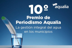 &Uacute;ltimos d&iacute;as para inscribirse en el 10&ordm; Premio de Periodismo Aqualia, que duplica su dotaci&oacute;n econ&oacute;mica