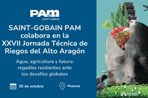 Saint-Gobain Pam colabora en la "XXVII Jornada Técnica de Riegos del Alto Aragón"