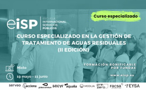 EISP lanza la 2&ordf; edici&oacute;n de su curso especializado en la gesti&oacute;n de tratamiento de aguas