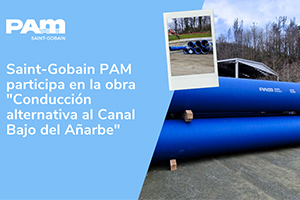 Saint-Gobain PAM participa en la obra "Conducción alternativa al Canal Bajo del Añarbe"