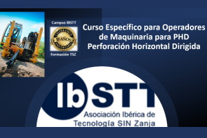 El campus IBSTT pone en marcha la II edici&oacute;n del curso espec&iacute;fico para operadores de maquinaria para PHD perforaci&oacute;n horizontal dirigida