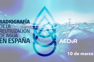 El presente y futuro de la reutilizaci&oacute;n de agua en Espa&ntilde;a "Jornada T&eacute;cnica AEDyR" el 10 marzo en Madrid