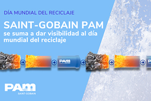 Saint-Gobain PAM se suma a dar visibilidad al "Día Mundial del Reciclaje"