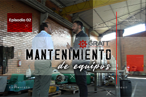 Hablamos de mantenimiento de equipos con GRATT, en sus instalaciones de Brasil