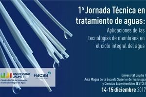 "Aplicaci&oacute;n de las tecnolog&iacute;as de membranas al Ciclo Integral del Agua" en una jornada de la C&aacute;tedra FACSA-UJI