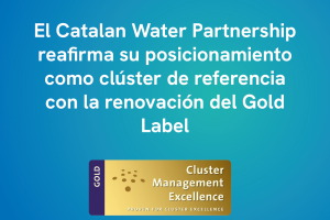 El Catalan Water Partnership reafirma su posicionamiento como cl&uacute;ster de referencia con  la renovaci&oacute;n del Gold Label