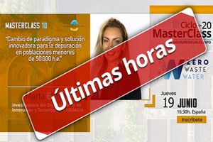 Últimas horas para la MasterClass 10 "Cambio de paradigma y solución innovadora para la depuración en poblaciones menores de 50.000 h.e."