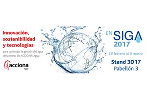 Innovación, sostenibilidad y tecnologías para optimizar la gestión del agua serán las claves de ACCIONA Agua en SIGA