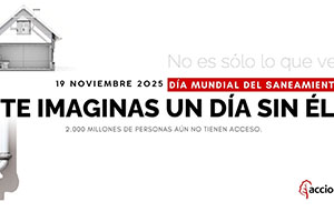 ACCIONA lanza la campaña "¿Te imaginas un día sin él?" para celebrar el Día Mundial del Saneamiento