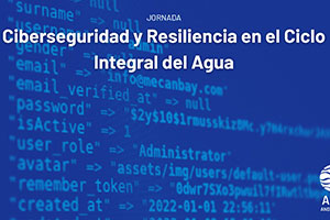 Jornadas sobre Ciberseguridad y Resiliencia en el Ciclo Integral del Agua