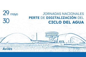 Más de 500 expertos nacionales en la "Gestión Digital del Agua" se reúnen hoy y mañana en Avilés para analizar los PERTE