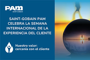 Saint-Gobain PAM celebra la Semana Internacional de la experiencia del cliente
