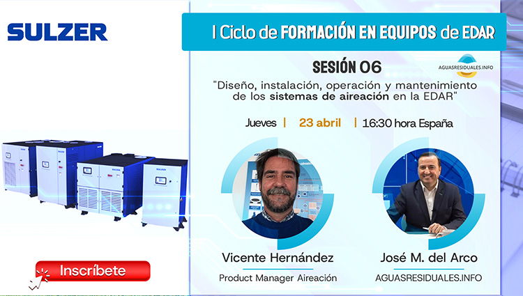 Inscr&iacute;bete a la Sesi&oacute;n 06 del "I Ciclo de Formaci&oacute;n online de Equipos de EDAR&rdquo; impartida por SULZER