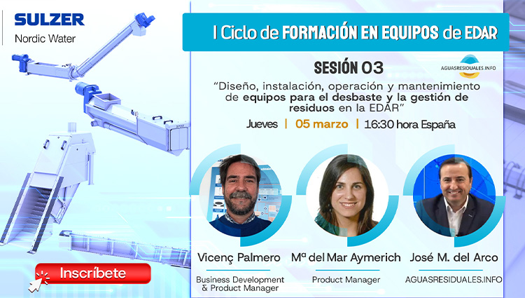 Inscr&iacute;bete a la Sesi&oacute;n 03 del "I Ciclo de Formaci&oacute;n online de Equipos de EDAR&rdquo; impartida por SULZER | Nordic Water