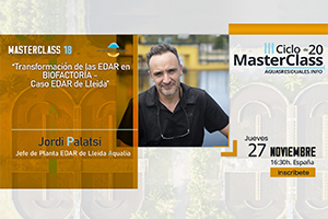 ¡Inscríbete ya! en la MasterClass 18 "Transformación de las EDAR en BIOFACTORÍA - Caso EDAR de Lleida"