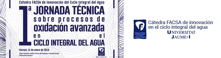 1ª Jornada Técnica de "Oxidación Avanzada en el Ciclo Integral del Agua" organizada por la Cátedra FACSA