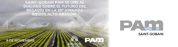 Saint-Gobain PAM se une al diálogo sobre el futuro del regadío en la 25ª Jornada Riegos Alto Aragón