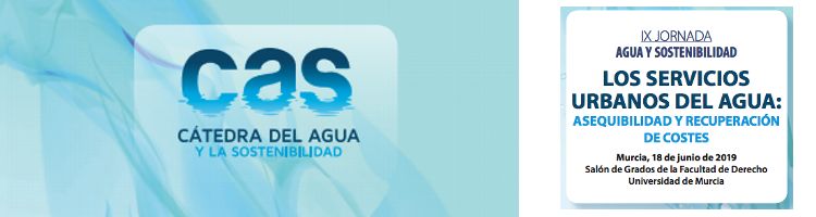 IX Jornada sobre "Agua y sostenibilidad: Los servicios urbanos del agua, asequibilidad y recuperación de costes"