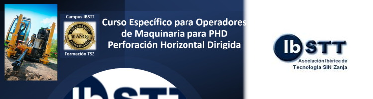 El campus IBSTT pone en marcha la II edici&oacute;n del curso espec&iacute;fico para operadores de maquinaria para PHD perforaci&oacute;n horizontal dirigida