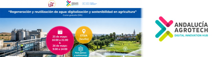 Curso gratuito "Regeneraci&oacute;n y reutilizaci&oacute;n del agua: digitalizaci&oacute;n y sostenibilidad en agricultura" en Sevilla
