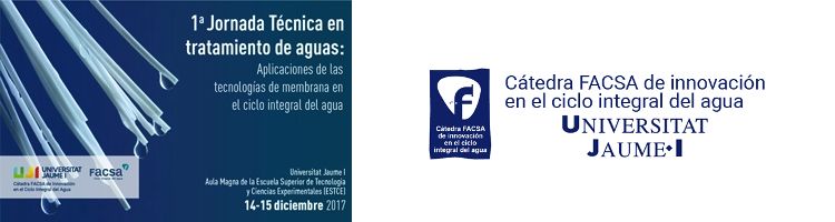 "Aplicación de las tecnologías de membranas al Ciclo Integral del Agua" en una jornada de la Cátedra FACSA-UJI