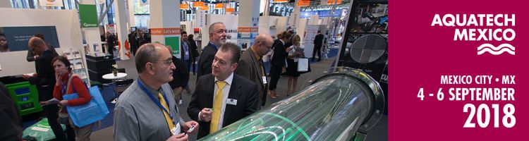 AQUATECH México 2018 presentará las últimas tecnologías e innovaciones para la industria del agua