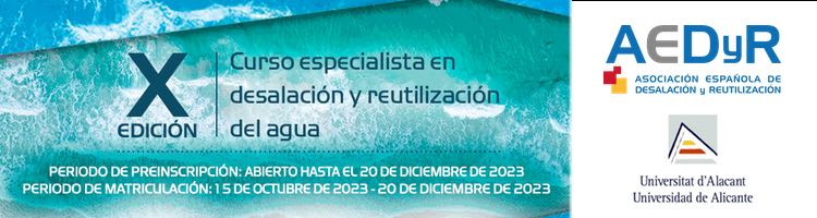 AEDyR y la UA imparten el primer y único título universitario oficial de especialista en desalación y reutilización del agua